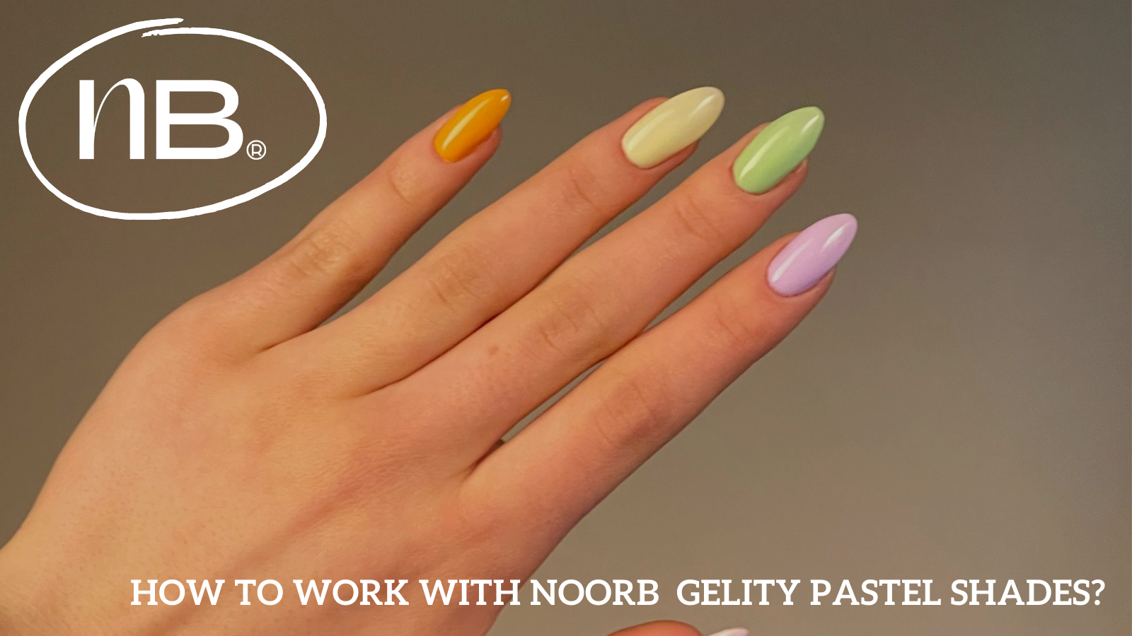 How to work with noorb gelity pastel shades?